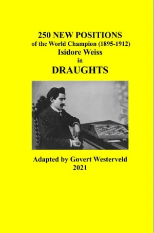 250 New Positions of the World Champion (1895-1912) Isidore Weiss